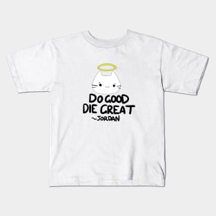 Jordan From VR Chat "Do Good, Die Great" Kids T-Shirt